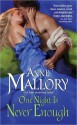 One Night Is Never Enough - Anne Mallory