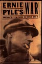 Ernie Pyle's War: America's Eyewitness To World War Ii - James Tobin