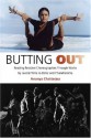 Butting Out: Reading Resistive Choreographies Through Works by Jawole Willa Jo Zollar and Chandralekha - Ananya Chatterjea