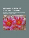 National System of Political Economy - Friedrich List