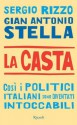 La casta: Così i politici italiani sono diventati intoccabili (SAGGI ITALIANI) (Italian Edition) - Sergio Rizzo, Gian Antonio Stella