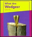 What Are Wedges? - Helen Frost, Gail Saunders-Smith