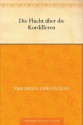 Die Flucht über die Kordilleren (German Edition) - Friedrich Gerstäcker