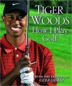 How I Play Golf - Tiger Woods