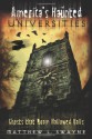 America's Haunted Universities: Ghosts That Roam Hallowed Halls - Matthew L. Swayne