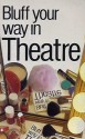 Bluff Your Way in British Theatre - Gary Brown