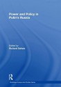 Power and Policy in Putin's Russia - Richard Sakwa