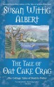 The Tale of Oat Cake Crag - Susan Wittig Albert