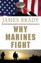 Why Marines Fight - James Brady