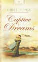 Captive Dreams - Cara C. Putman, Cara Putman