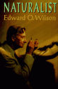 Naturalist - Edward O. Wilson