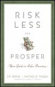 Risk Less and Prosper: Your Guide to Safer Investing - Zvi Bodie, Rachelle Taqqu