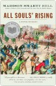 All Souls' Rising - Madison Smartt Bell