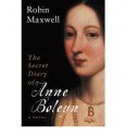 The Secret Diary of Anne Boleyn - Robin Maxwell