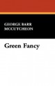 Green Fancy - George Barr McCutcheon