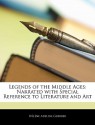 Legends of the Middle Ages: Narrated with Special Reference to Literature and Art - Helene Guerber