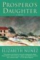 Prospero's Daughter: A Novel - Elizabeth Nunez