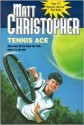 Tennis Ace - Matt Christopher