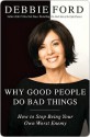 Why Good People Do Bad Things - Debbie Ford