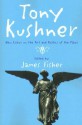 Tony Kushner: New Essays on the Art and Politics of the Play - James Fisher