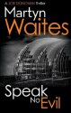 Speak No Evil (Joe Donovan) - Martyn Waites