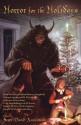 Horror for the Holidays - Cody Goodfellow, Brian Sammons, W. H. Pugmire, Donald Burleson, T. E. Grau, Joe Pulver, H. P. Lovecraft, Thomas Ligotti, Ramsey Campbell, Scott Aniolowski