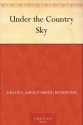 Under the Country Sky - Grace S. Richmond, Frances Rogers