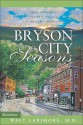 Bryson City Seasons: More Tales of a Doctor's Practice in the Smoky Mountains - Walt Larimore