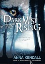 Dark Mist Rising - Anna Kendall