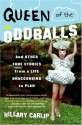 Queen of the Oddballs - Hillary Carlip