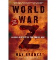 World War Z: An Oral History of the Zombie War - Max Brooks