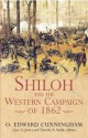 Shiloh and the Western Campaign of 1862 - O. Edward Cunningham