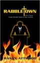 Rabbletown: Life in These United Christian States of Holy America - Randy Attwood