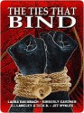 The Ties That Bind - Laura Baumbach, Kimberly Gardner, J.L. Langley, Jet Mykles