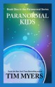 Paranormal Kids (The Paranormal Kids series) - Tim Myers