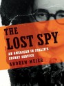 The Lost Spy: An American in Stalin's Secret Service - Andrew Meier
