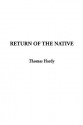 Return of the Native - Thomas Hardy