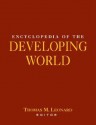 Encyclopedia of the Developing World - Thomas M. Leonard