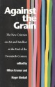 Against the Grain: The New Criterion on Art and Intellect at the End of the Twentieth Century - Hilton Kramer