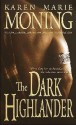 The Dark Highlander - Karen Marie Moning