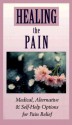 Healing the Pain - Consumer Guide, Editors of Consumer Guide