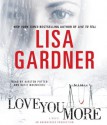 Love You More - Lisa Gardner, Kirsten Potter, Katie MacNichol