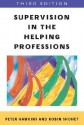 Supervision in the Helping Professions - Peter Hawkins, Robin Shohet