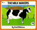 The Milk Makers (Reading Rainbow Book) - Gail Gibbons