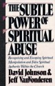 The Subtle Power of Spiritual Abuse - David Johnson, Jeff VanVonderen