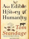 An Edible History of Humanity - Tom Standage, George K. Wilson