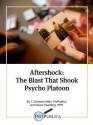 Aftershock: The Blast That Shook Psycho Platoon (Kindle Single) - T. Christian Miller, Daniel Zwerdling