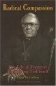 Radical Compassion: The Life and Times of Archbishop Ted Scott - Hugh McCullum, Desmond Tutu