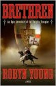 Brethren: An Epic Adventure of the Knights Templar - Robyn Young