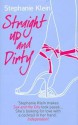 Straight Up and Dirty - Stephanie Klein